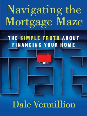 cover image of Navigating the Mortgage Maze
